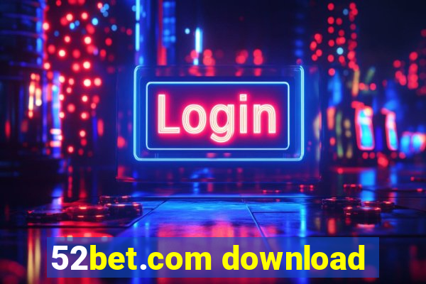 52bet.com download