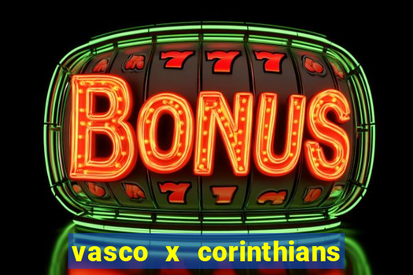 vasco x corinthians primeiro turno