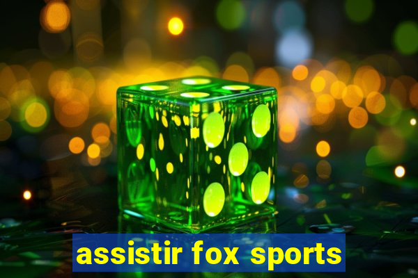 assistir fox sports