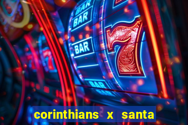 corinthians x santa cruz ao vivo hd