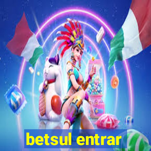 betsul entrar