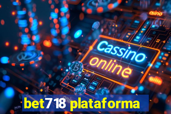 bet718 plataforma