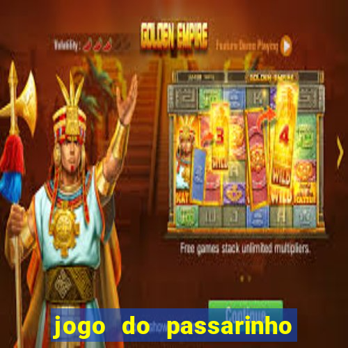 jogo do passarinho para ganhar dinheiro