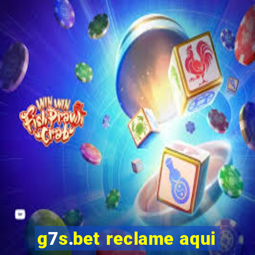 g7s.bet reclame aqui