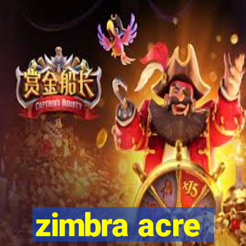 zimbra acre