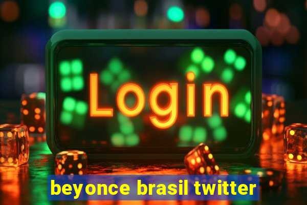 beyonce brasil twitter