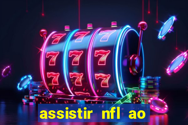 assistir nfl ao vivo gratis