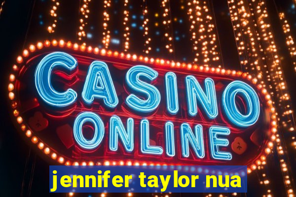 jennifer taylor nua