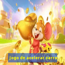 jogo de acelerar carro