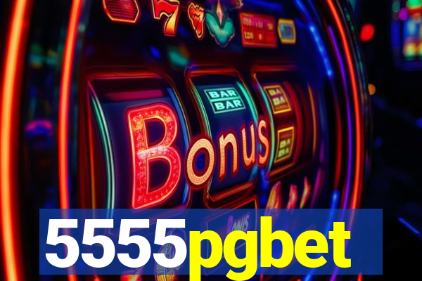 5555pgbet