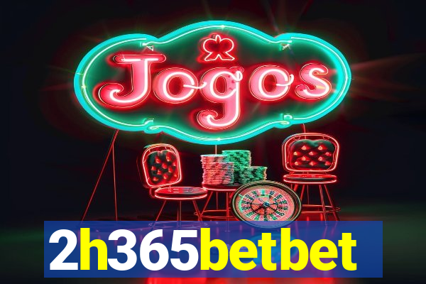 2h365betbet