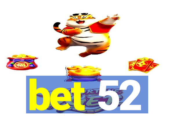 bet 52