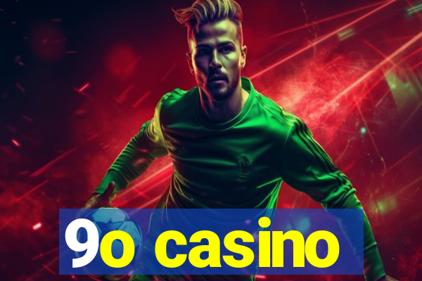 9o casino