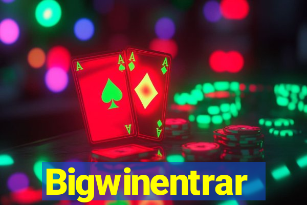 Bigwinentrar