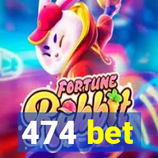 474 bet