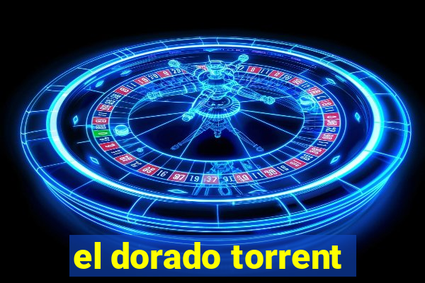 el dorado torrent