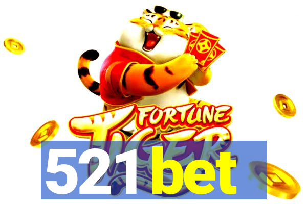 521 bet