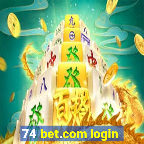 74 bet.com login