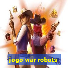 jogo war robots