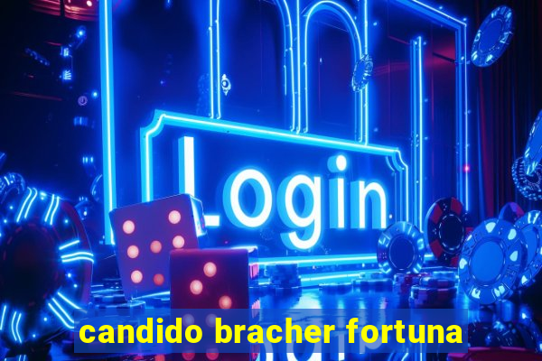 candido bracher fortuna