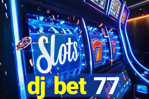 dj bet 77