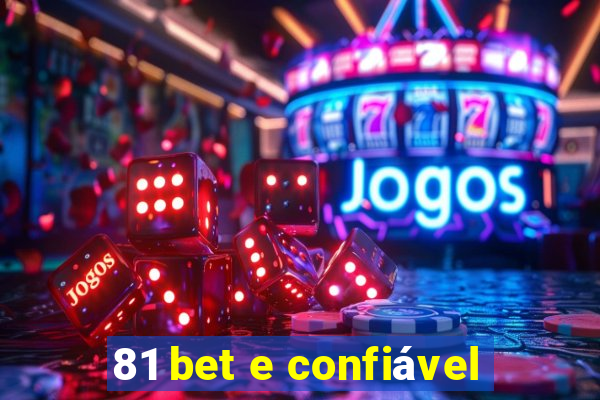 81 bet e confiável