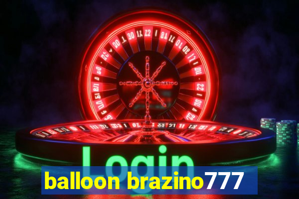 balloon brazino777