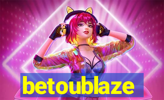 betoublaze