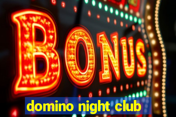 domino night club