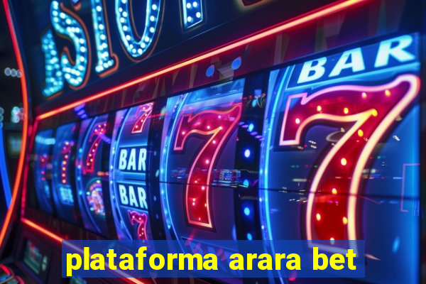 plataforma arara bet