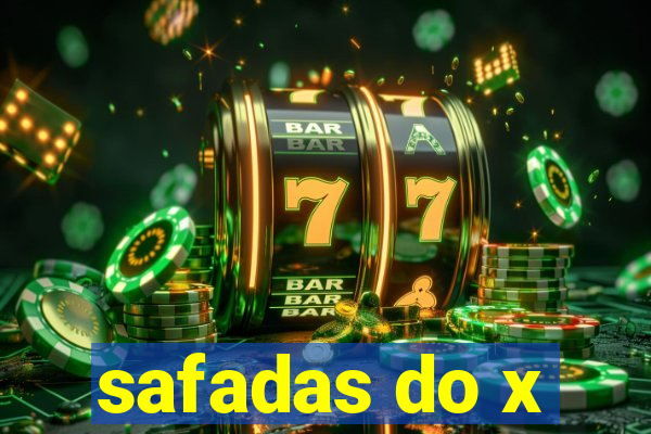 safadas do x