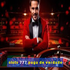 slots 777 paga de verdade