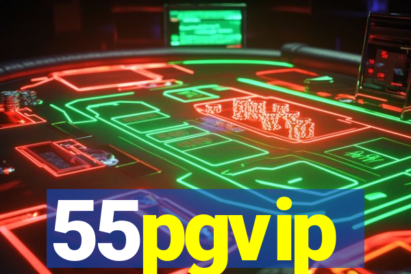 55pgvip