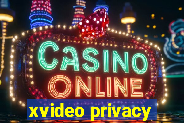 xvideo privacy