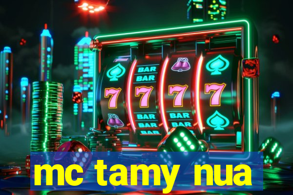 mc tamy nua