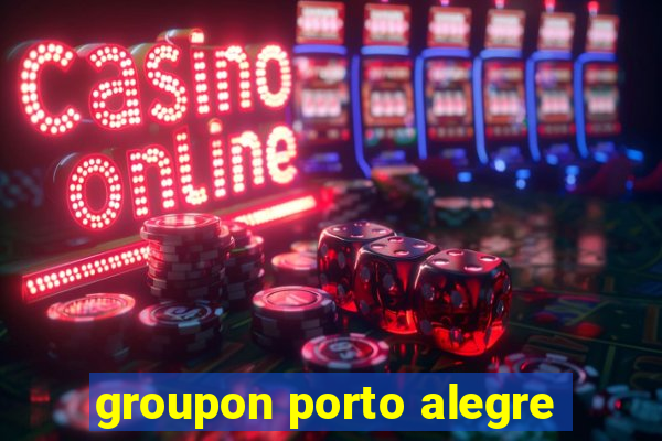 groupon porto alegre