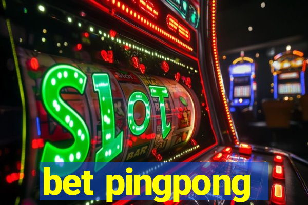 bet pingpong