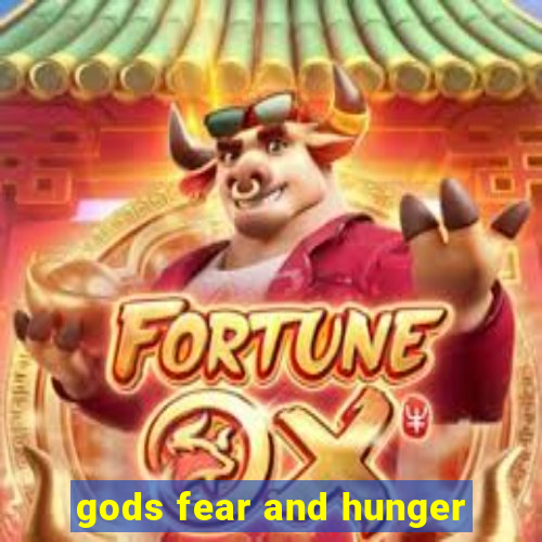 gods fear and hunger