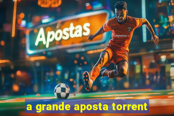 a grande aposta torrent