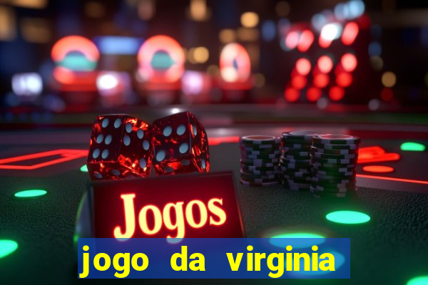 jogo da virginia que da dinheiro