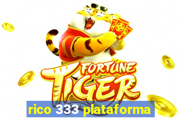 rico 333 plataforma