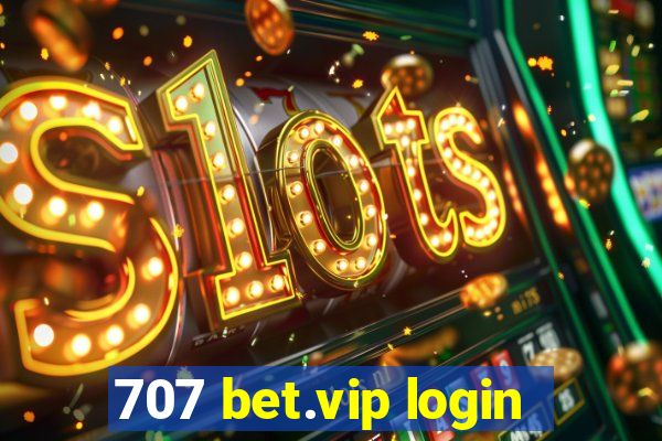 707 bet.vip login