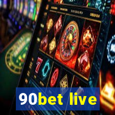 90bet live