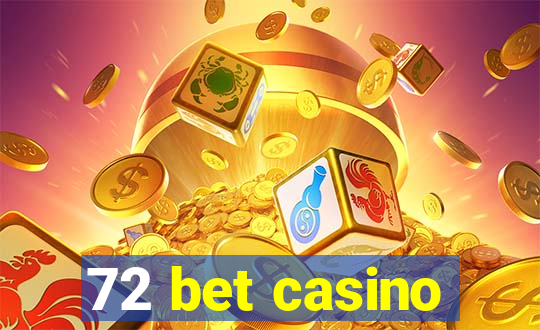 72 bet casino