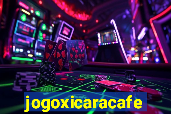 jogoxicaracafe