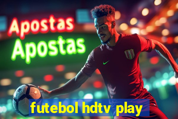 futebol hdtv play