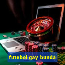 futebol gay bunda