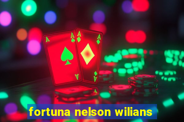 fortuna nelson wilians