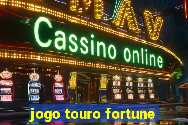 jogo touro fortune