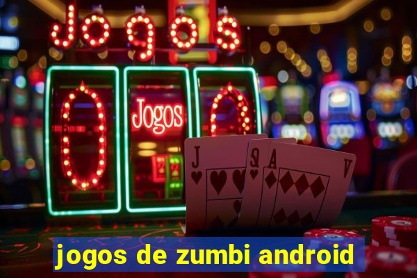 jogos de zumbi android